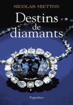 Mietton, Nicolas : Destins de diamants