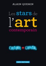Quemin, Alain : Les stars de l'art contemporain - Notorit et conscration artistiques dans les arts visuels