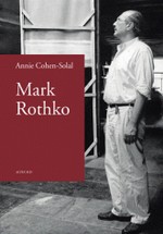 Cohen-Solal, Annie : Mark Rothko