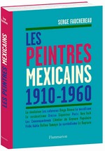 Fauchereau, Serge : Les peintres mexicains (1910-1960)
