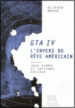 Mauco, Olivier : GTA IV, l'envers du rve amricain - Jeux vido et critique sociale