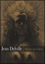 Jean Delville, 1867-1953 : matre de l'idal