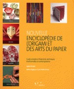 Nouvelle encyclopdie de l'origami et des arts du papier