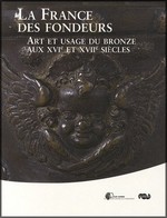 La France des fondeurs : Art et usage du bronze aux XVIe et XVIIe sicles
