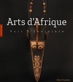 Arts d'Afrique, voir l'invisible