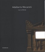 Adalberto Mecarelli - Lux umbrae