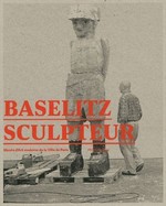 Exposition Baselitz sculpteur