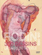 Rodin 300 dessins 1890-1917 - La saisie du modle