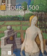 Exposition Tours 1500 - Capitale des arts