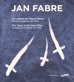 Jan Fabre : Les annes de l'Heure Bleue. Dessins et sculptures, 1977-1992
