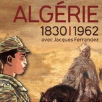 Algrie, 1830 - 1962 avec Jacques Ferrandez