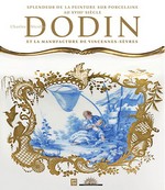 Charles Nicolas Dodin et la manufacture de Vincennes-Svres : Splendeur de la peinture sur porcelaine au XVIIIe sicle