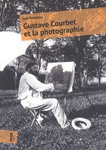 Petitjean, Nol -  Gustave Courbet et la photographie