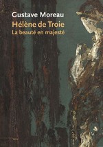 Gustave Moreau, Hlne de Troie : La beaut en majest