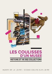 Muse de la Loire, Cosne-Cours-sur-Loire - Exposition Les coulisses dun muse. Histoire et vie des collections